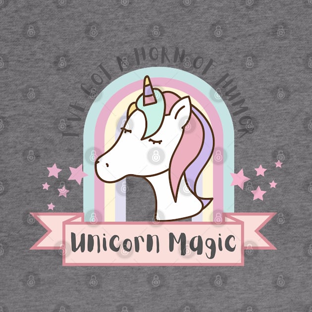 I’ve Got A Horn Of Humor Unicorn Magic by ChasingTees